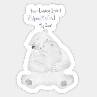 Hugging Bears - Your loving spirit helped me find my own - Happy Mothers Day Sticker